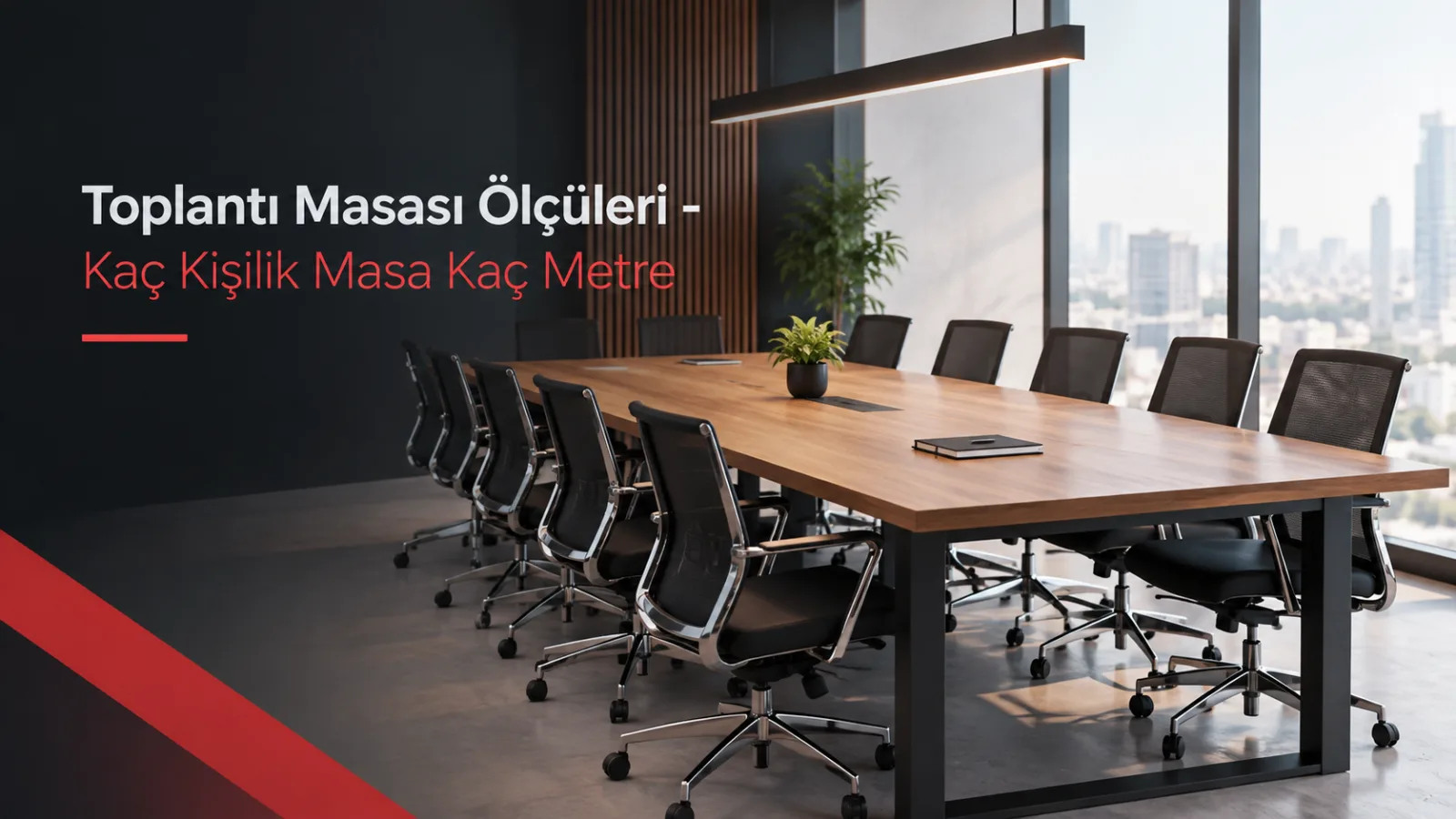Toplantı Masası Ölçüleri - Kaç Kişilik Masa Kaç Metre?